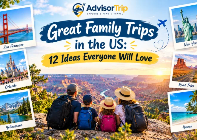 Great Family Trips in the US: 12 Ideas Everyone Will Love